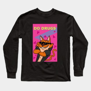 Do Drugs Long Sleeve T-Shirt